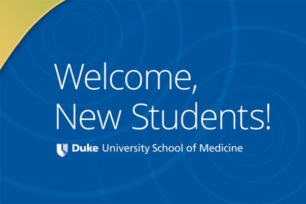 Welcome New Students, Duke University School of Medicine