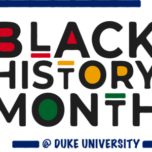 Black History Month at Duke University graphic